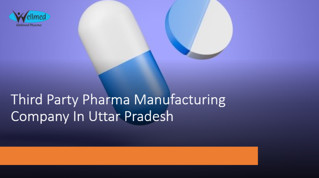Third Party Pharma Manufacturing Company In Uttar Pradesh