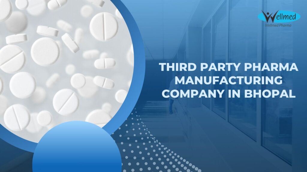 Third Party Pharma Manufacturing Company In Bhopal
