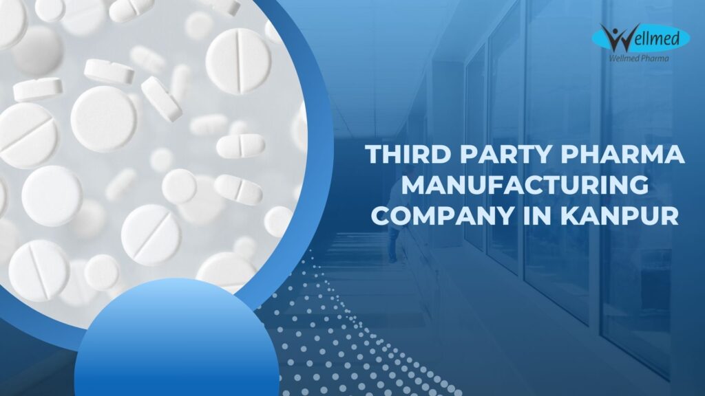 Third Party Pharma Manufacturing Company In Kanpur